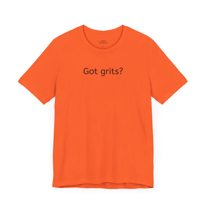 Got Grits? Unisex Jersey Short Sleeve Tee - Casual Comfort for Food Lovers