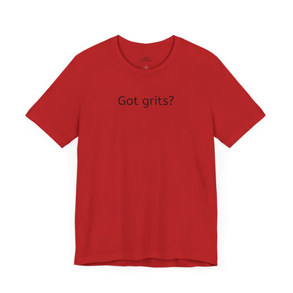 Got Grits? Unisex Jersey Short Sleeve Tee - Casual Comfort for Food Lovers