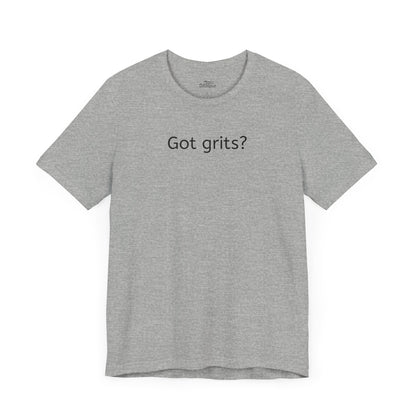 Got Grits? Unisex Jersey Short Sleeve Tee - Casual Comfort for Food Lovers