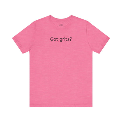 Got Grits? Unisex Jersey Short Sleeve Tee - Casual Comfort for Food Lovers