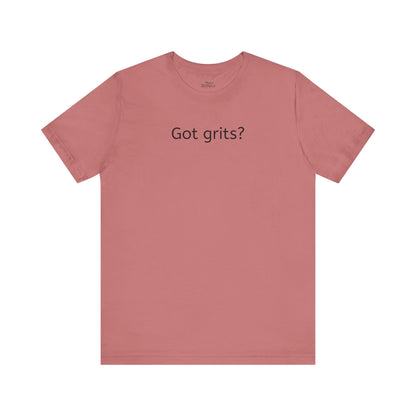 Got Grits? Unisex Jersey Short Sleeve Tee - Casual Comfort for Food Lovers
