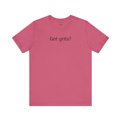 Got Grits? Unisex Jersey Short Sleeve Tee - Casual Comfort for Food Lovers