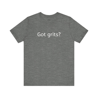 Got Grits? Unisex Jersey Short Sleeve Tee - Casual Comfort for Food Lovers